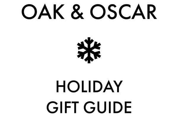 Oak & Oscar Holiday Gift Guide!